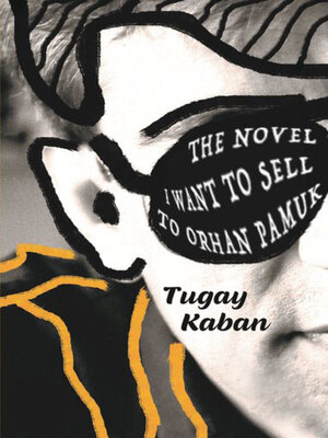 cover image of The Novel I Want to Sell to Orhan Pamuk